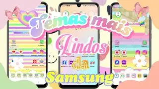 Os temas mais lindos do Galaxy Themes