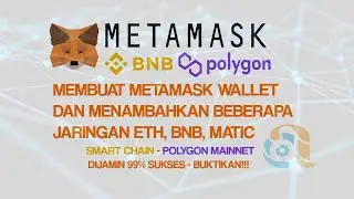 Panduan Membuat Wallet di MetaMask, dan menambahkan beberapa jaringan BNB,MATIC