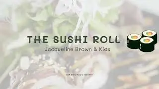 The Sushi Roll Song- Kids Song