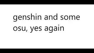 speedrun genshin stuff so i can play more osu
