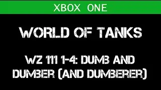 [X1] WZ 111 1-4 - Dumb and dumber and dumberererererererer (World of Tanks)