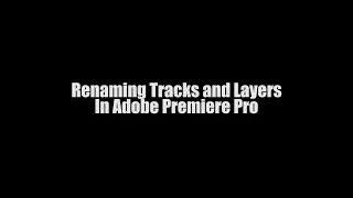 How to Rename Video and Audio Tracks in Adobe Premiere