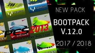 PES 2013 | New Bootpack V 12.0 ( 8.0 ) • Season 2017 / 2018 • HD