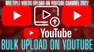 How To Upload Bulk Videos On Youtube || How To Upload Multiple Videos On Youtube Channel