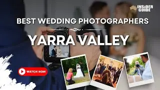 Best Wedding Photographers Yarra Valley | Australia Insider Guide