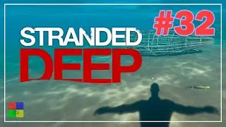 Stranded Deep прохождение #32 ♦ ЛОВУШКА ДЛЯ РЫБ ♦
