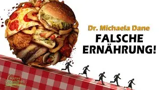 Die falsche ERNÄHRUNG kann Dich …! - Dr. Michaela Dane - Teil 4