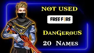 Top 20 Dangerous Names For Free Fire | Top 20 Attitude Names || Top Unique Names For Free Fire ||