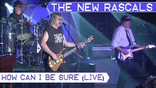 The New Rascals - How Can I Be Sure (Live)