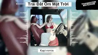 Trái đất ôm Mặt trời ( Kapi Remix ) - KAI ĐINH x GREY D x HOÀNG THUỲ LINH