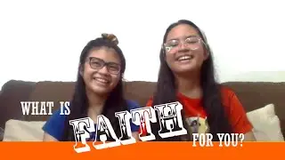 WHAT IS FAITH FOR YOU?