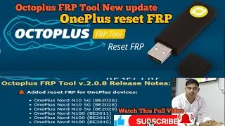 Octoplus FRP Tool v.2.0.8 Release I New Update I Added reset FRP for OnePlus