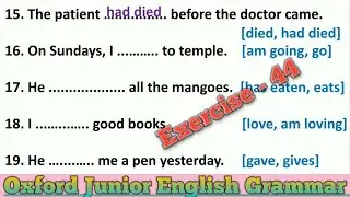 Oxford Junior English Grammar Exercise 44| Tense| Tense Practice Questions| Tense in English Grammar