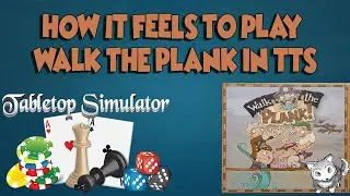 How it feels to play Walk the Plank in TTS