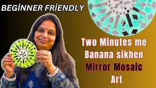 How to Make DIY Mirror Mosaic Art | Mosaic Art Lessons For Beginners | Mosaic Art In Different Way