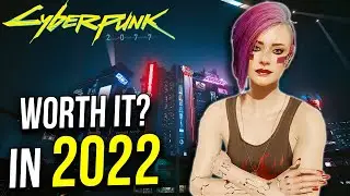 Cyberpunk 2077 | Is it WORTH IT in 2022?