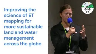 Geo for Good 2022: Improving the science of ET mapping for more sustainable land & water management