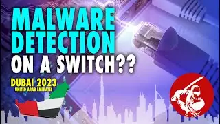 GISEC - Dubai 2023 ▶︎Malware Detection on a SWITCH??