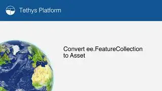 11.02 Feature Collection to Asset