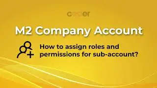 Magento 2 B2B Company Account| How to assign roles & permissions for new accounts?