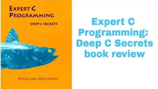 Expert C Programming: Deep C Secrets book review