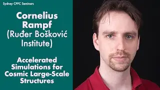 Cornelius Rampf (Ruđer Bošković Inst.): Accelerated Simulations for Cosmic Large-Scale Structures