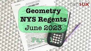 Geometry NYS Regents | June 2023 | Part 1| MathSux