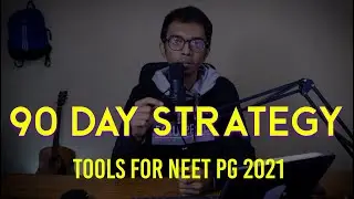 90 Day Strategy - Tools for NEET PG 2021