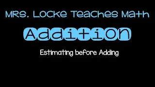 Estimating for Addition