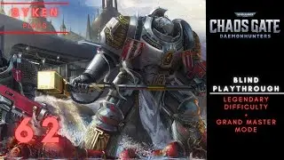 #62 Warhammer 40k: Chaos Gate - Daemonhunters // Legendary & Grand Master Blind LetsPlay