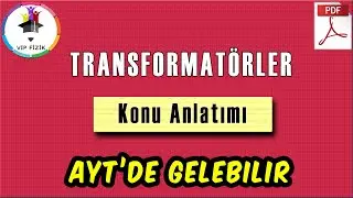 Transformatörler -1 | Konu Anlatımı | + PDF | AYT Fizik | 2022
