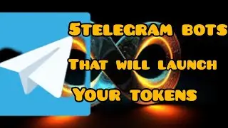 5 Telegram Bots That Will LAUNCH Your Coin to Success in 2024