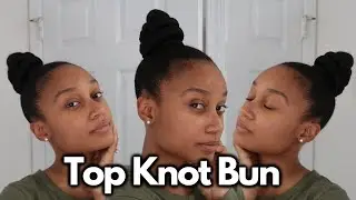 Easy Top Knot Bun With Braiding Hair | Protective Style For Natural Hair