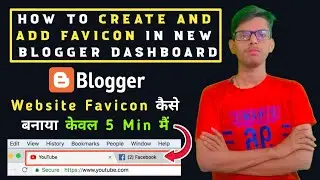 How To Create and Add Favicon in new blogger dashboard.