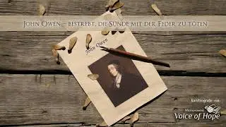 Bestrebt, die Sünde mit der Feder zu töten - John Owen - Voice of Hope