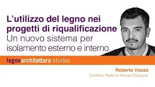 legnoarchitettura stories | La riqualificazione del costruito con sistemi in legno - Roberto Viazzo