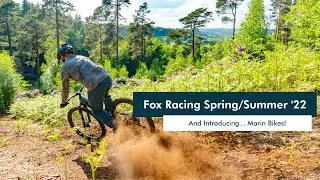 Fox Racing SS22... Plus INTRODUCING MARIN BIKES!