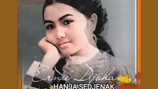 Hanja Sedjenak -Ernie Djohan
