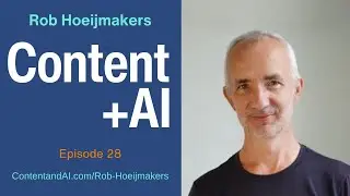 Rob Hoeijmakers: Using AI to Transform Blogging Workflows | Episode 28