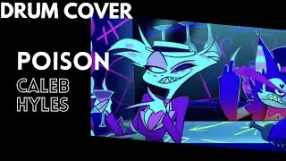 Poison (From Hazbin Hotel) - Caleb Hyles | Drum Cover