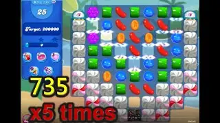 Candy Crush Saga Level 735 x5 No boosters(Completed 5 times)