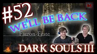 Dark Souls 3 - We'll be back |#52