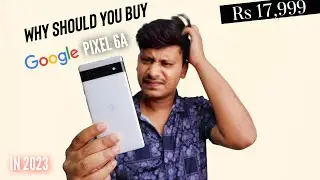 Should You Buy Second hand Pixel 6A for ₹17,999 in 2023