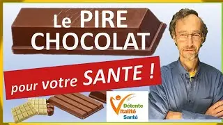 Quel est le pire chocolat pour votre santé ?