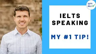 My #1 Tip for IELTS Speaking - Improve Your Score By 1 Point or More!