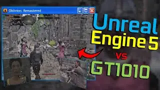 Oblivion Remastered vs Nvidia’s GT1010!