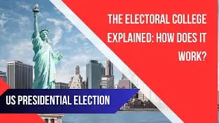 The Electoral College Explained: How Does It Work? #uspresidentialelection2024