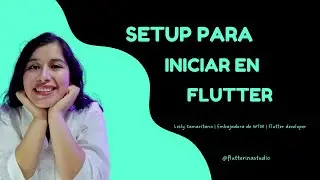 El SETUP qué necesito para Flutter 💙🌏