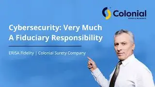 Cybersecurity: Very Much A Fiduciary Responsibility | Colonial Surety Company