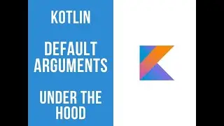 Kotlin - Default Arguments - Under the Hood